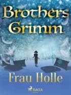 Frau Holle af Brothers Grimm