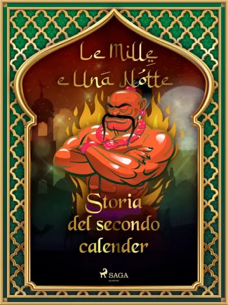 Storia del secondo calender af Le Mille E Una Notte