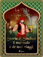 Storia di Sindbad il marinaio e de suoi viaggi (Le Mille e Una Notte 17) af Le Mille E Una Notte
