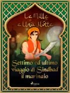 Settimo ed ultimo viaggio di Sindbad il marinaio (Le Mille e Una Notte 24) af Le Mille E Una Notte