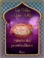 Storia del provveditore (Le Mille e Una Notte 31) af Le Mille E Una Notte