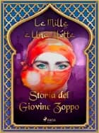 Storia del Giovine Zoppo (Le Mille e Una Notte 34) af Le Mille E Una Notte
