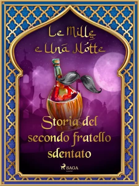 Storia del secondo fratello sdentato af Le Mille E Una Notte
