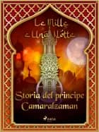 Storia del principe Camaralzaman (Le Mille e Una Notte 41) af Le Mille E Una Notte
