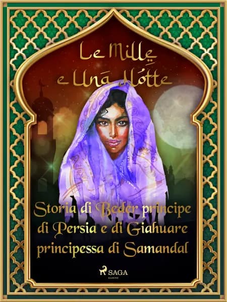 Storia di Beder principe di Persia e di Giahuare principessa di Samandal (Le Mille e Una Notte 45) af Le Mille E Una Notte