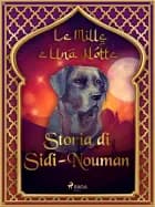 Storia di Sidi-Nouman (Le Mille e Una Notte 56) af Le Mille E Una Notte