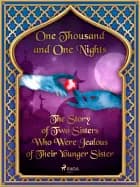 The Story of Two Sisters Who Were Jealous of Their Younger Sister af One Thousand and One Nights