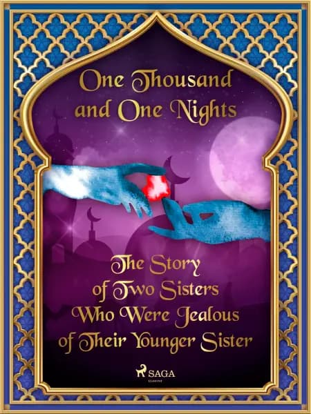 The Story of Two Sisters Who Were Jealous of Their Younger Sister af One Thousand and One Nights