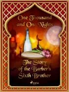 The Story of the Barber's Sixth Brother af One Thousand and One Nights