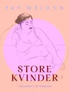 Store kvinder af Fay Weldon