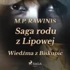 Saga rodu z Lipowej 14: Wiedźma z Biskupic af Marian Piotr Rawinis