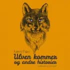 Ulven kommer og andre historier af Robert Fisker