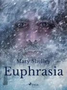 Euphrasia af Mary Shelley