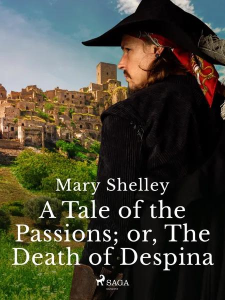 A Tale of the Passions; or, The Death of Despina af Mary Shelley