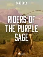 Riders of the Purple Sage af Zane Grey