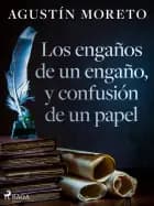 Los engaños de un engaño, y confusión de un papel af Agustín Moreto