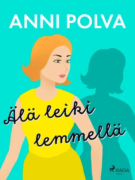 Älä leiki lemmellä af Anni Polva