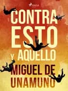 Contra esto y aquello af Miguel de Unamuno