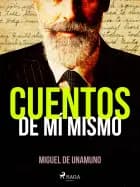 Cuentos de mí mismo af Miguel de Unamuno