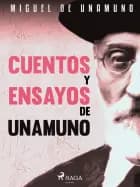 Cuentos y ensayos de Unamuno af Miguel de Unamuno