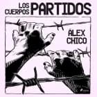 Los cuerpos partidos af Álex Chico