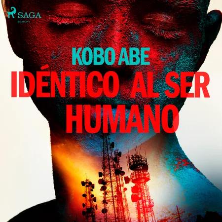 Idéntico al ser humano af Kobo Abe