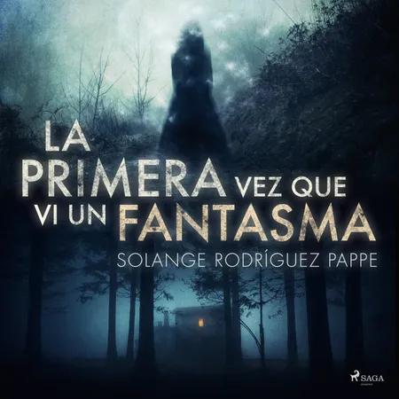 La primera vez que vi un fantasma af Solange Rodríguez Pappe