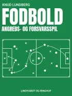 Fodbold. Angrebs- og forsvarsspil af Knud Lundberg