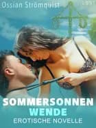 Sommersonnenwende - Erotische Novelle af Ossian Strömquist