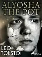 Alyosha the Pot af Leo Tolstoy