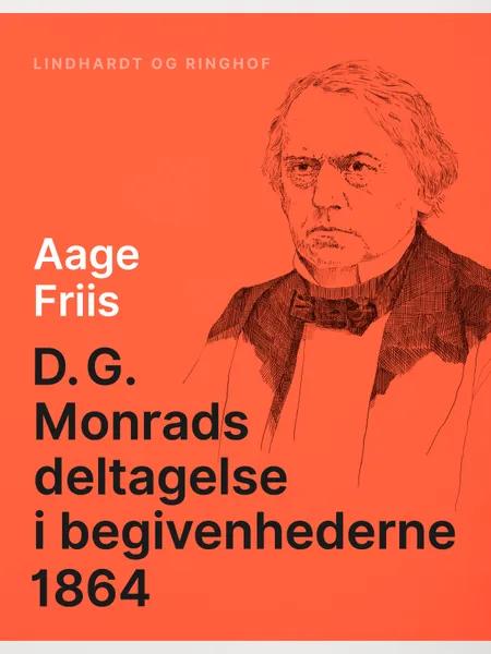 D.G. Monrads deltagelse i begivenhederne 1864 af Aage Friis
