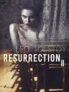 Resurrection II af Leo Tolstoy