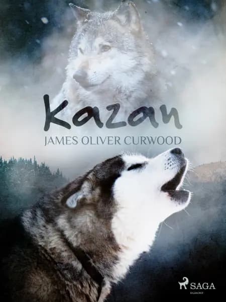 Kazan af James Oliver Curwood