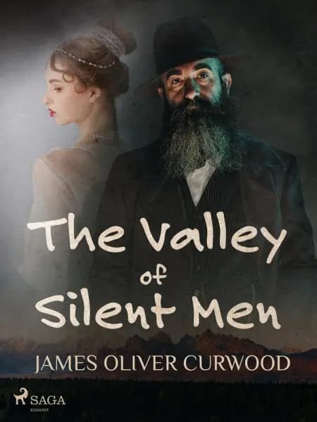 The Valley of Silent Men af James Oliver Curwood