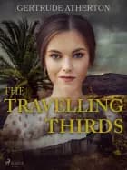 The Travelling Thirds af Gertrude Atherton