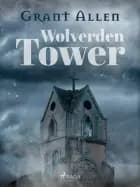 Wolverden Tower af Grant Allen