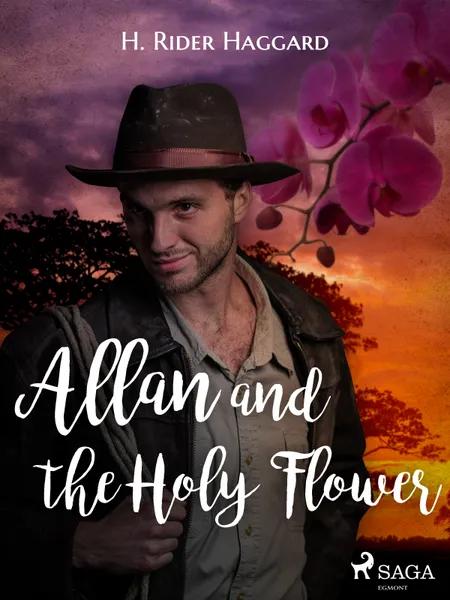 Allan and the Holy Flower af H. Rider Haggard