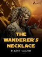 The Wanderer's Necklace af H. Rider Haggard