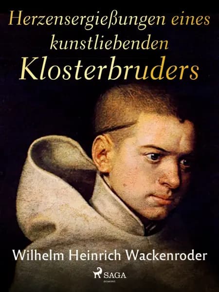 Herzensergießungen eines kunstliebenden Klosterbruders af Wilhelm Heinrich Wackenroder