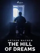 The Hill of Dreams af Arthur Machen