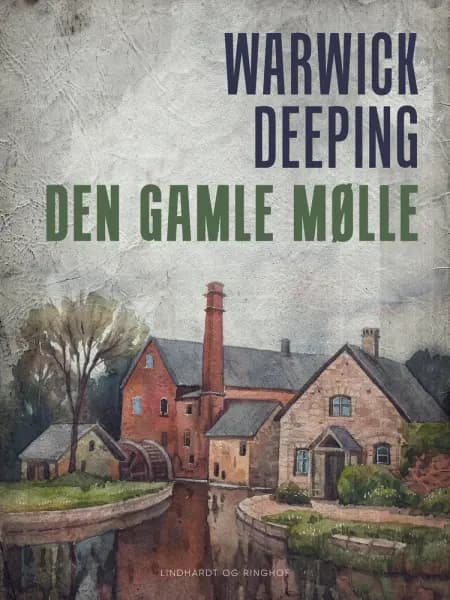 Den gamle mølle af Warwick Deeping