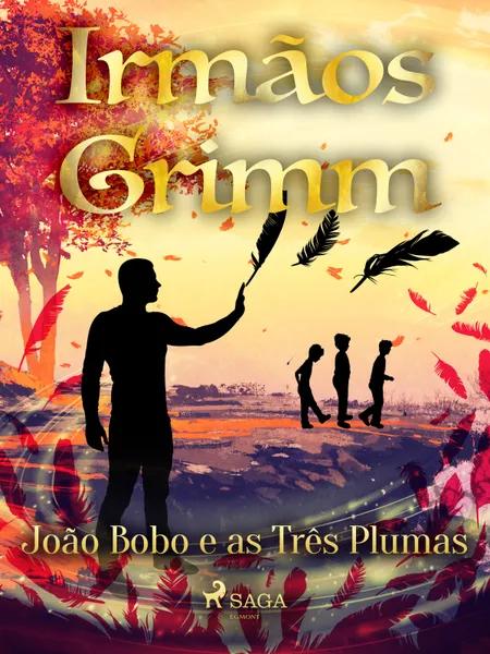 João Bobo e as Três Plumas af Irmãos Grimm