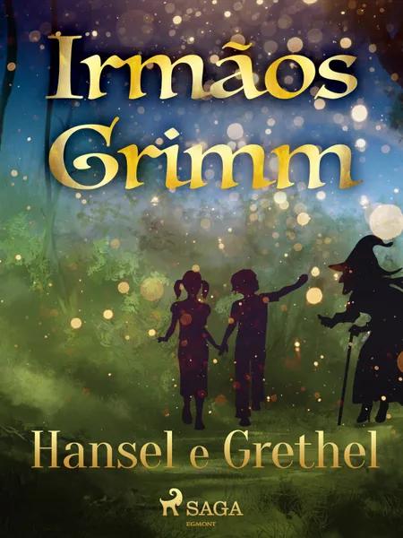 Hansel e Grethel af Irmãos Grimm