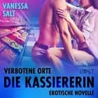 Verbotene Orte: Die Kassiererin - Erotische Novelle af Vanessa Salt