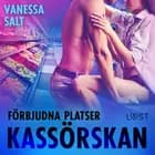 Förbjudna platser: Kassörskan - erotisk novell af Vanessa Salt