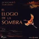 El elogio de la sombra af Junichiro Tanizaki