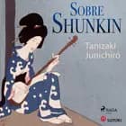 Sobre Shunkin af Junichiro Tanizaki