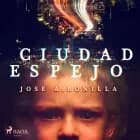 Ciudad espejo af Jose A. Bonilla. Hontoria