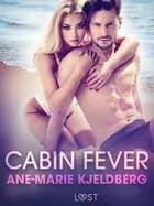 Cabin Fever - An Erotic Series af Ane-Marie Kjeldberg
