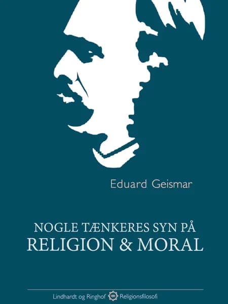 Nogle tænkeres syn på religion og moral af Eduard Geismar